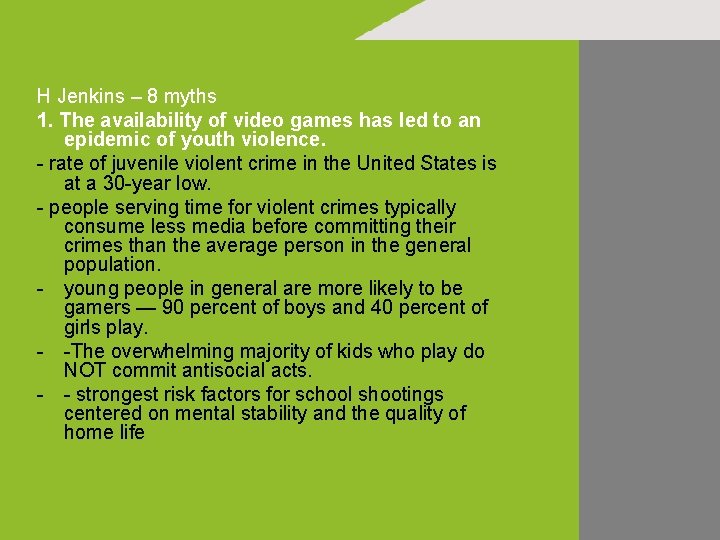 H Jenkins – 8 myths 1. The availability of video games has led to