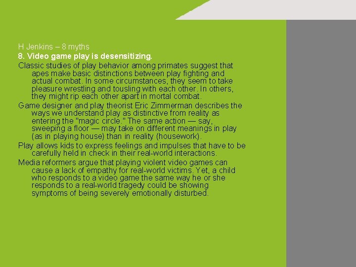 H Jenkins – 8 myths 8. Video game play is desensitizing. Classic studies of