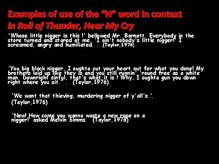 Examples of use of the “N” word in context in Roll of Thunder, Hear