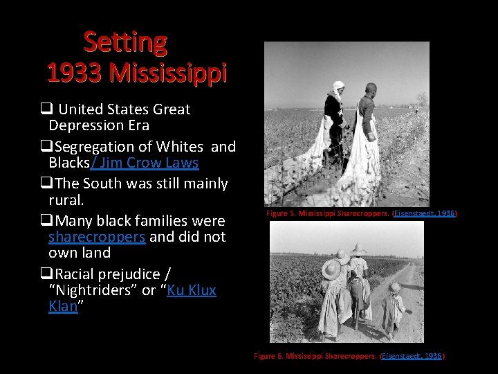 Setting 1933 Mississippi q United States Great Depression Era q. Segregation of Whites and
