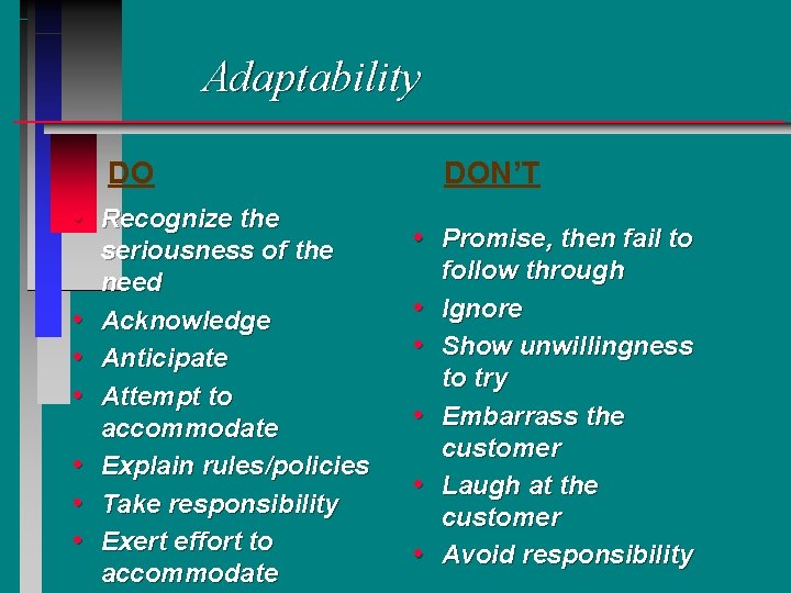Adaptability DO • Recognize the • • • seriousness of the need Acknowledge Anticipate Adaptability DO • Recognize the • • • seriousness of the need Acknowledge Anticipate