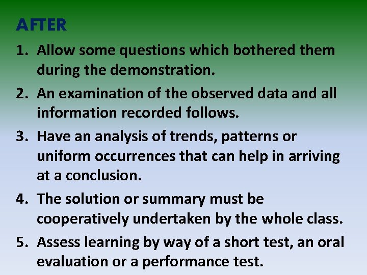 AFTER 1. Allow some questions which bothered them during the demonstration. 2. An examination