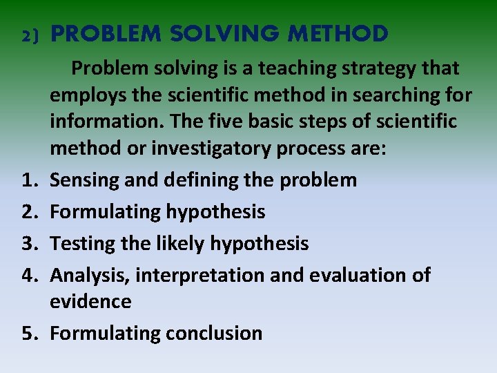 2) PROBLEM SOLVING METHOD 1. 2. 3. 4. 5. Problem solving is a teaching