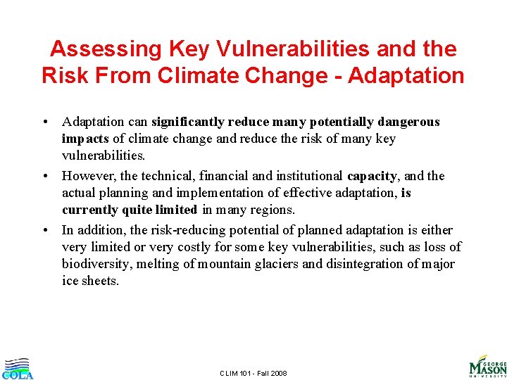 Assessing Key Vulnerabilities and the Risk From Climate Change - Adaptation • Adaptation can