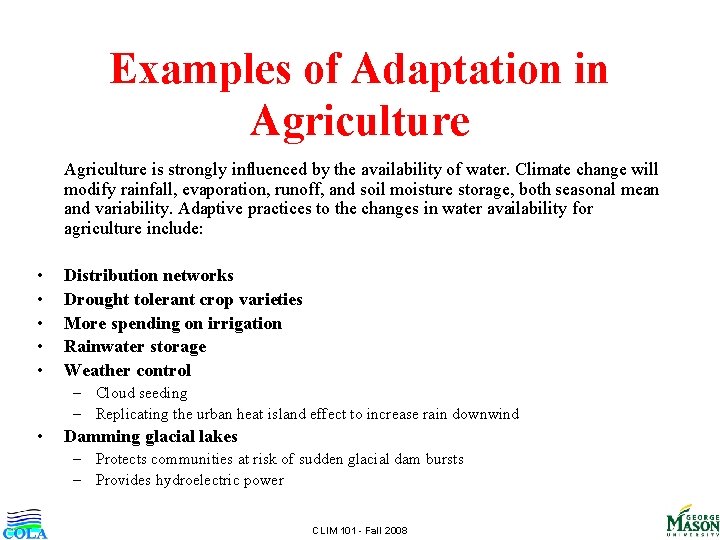 Examples of Adaptation in Agriculture is strongly influenced by the availability of water. Climate