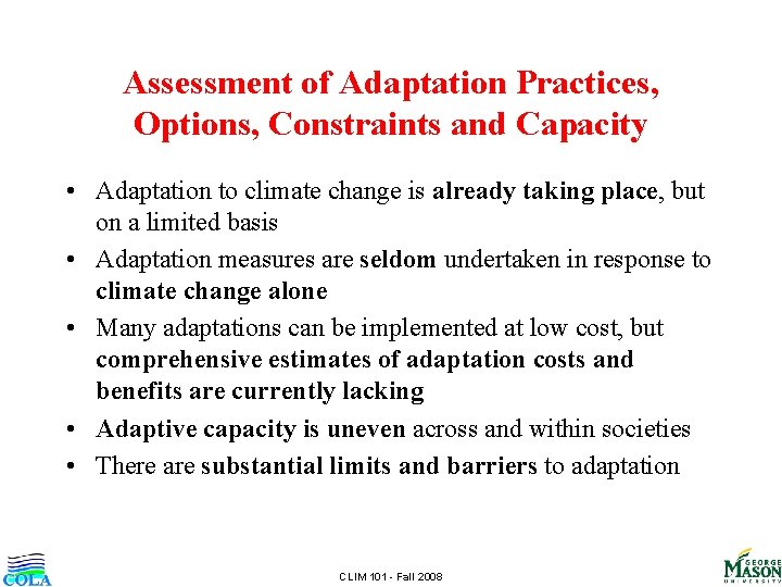 Assessment of Adaptation Practices, Options, Constraints and Capacity • Adaptation to climate change is