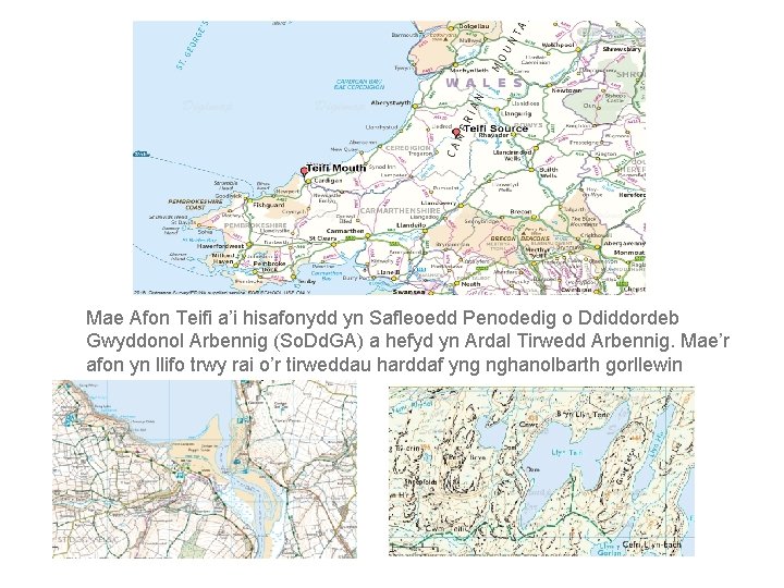 Mae Afon Teifi a’i hisafonydd yn Safleoedd Penodedig o Ddiddordeb Gwyddonol Arbennig (So. Dd.