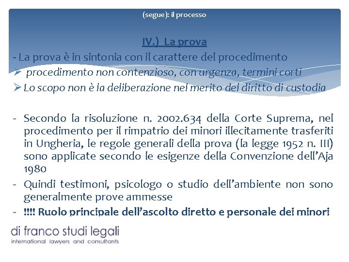 (segue): il processo IV. ) La prova - La prova è in sintonia con