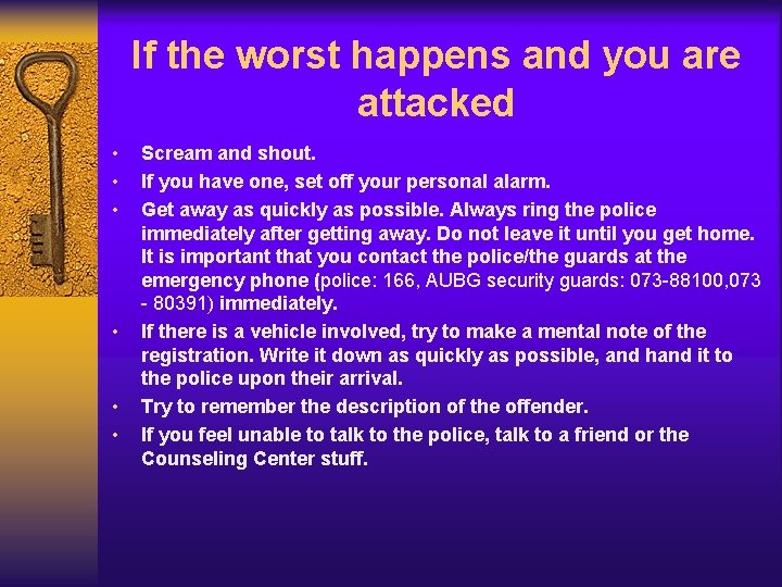 If the worst happens and you are attacked • • • Scream and shout.