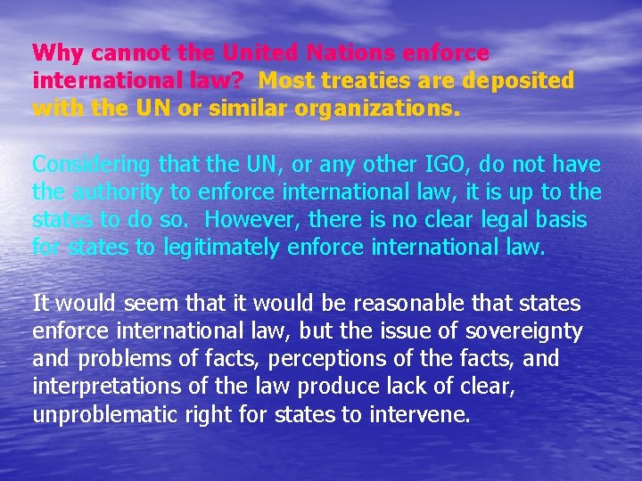 Why cannot the United Nations enforce international law? Most treaties are deposited with the