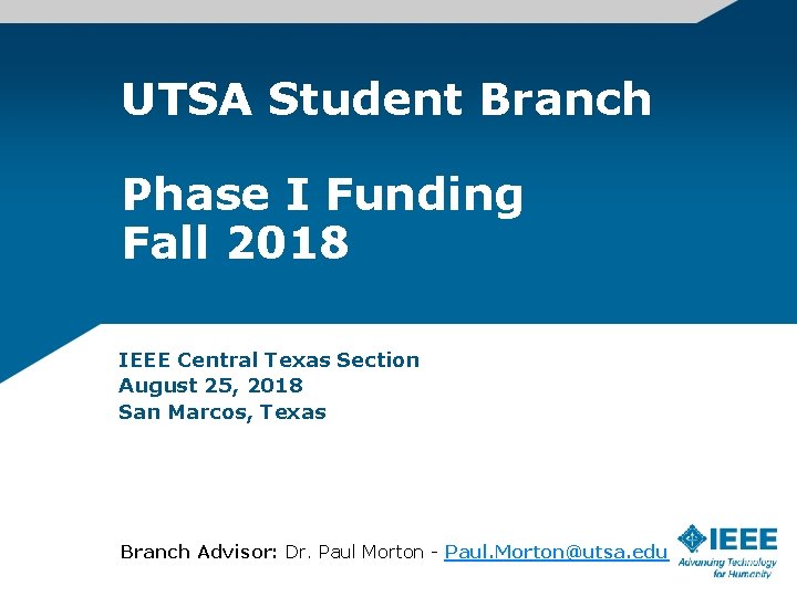 UTSA Student Branch Phase I Funding Fall 2018 IEEE Central Texas Section August 25,