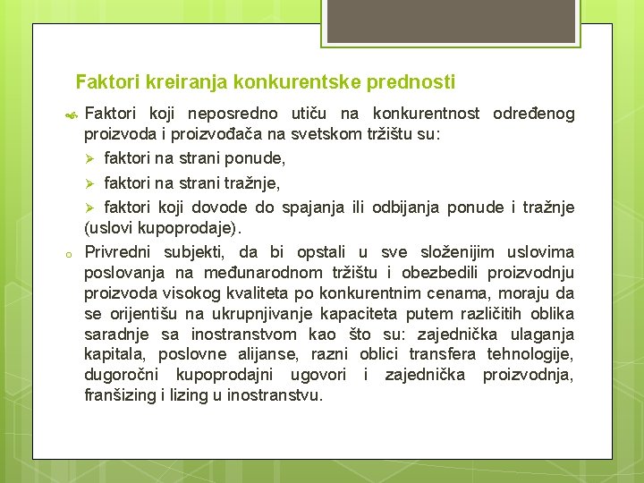 Faktori kreiranja konkurentske prednosti o Faktori koji neposredno utiču na konkurentnost određenog proizvoda i
