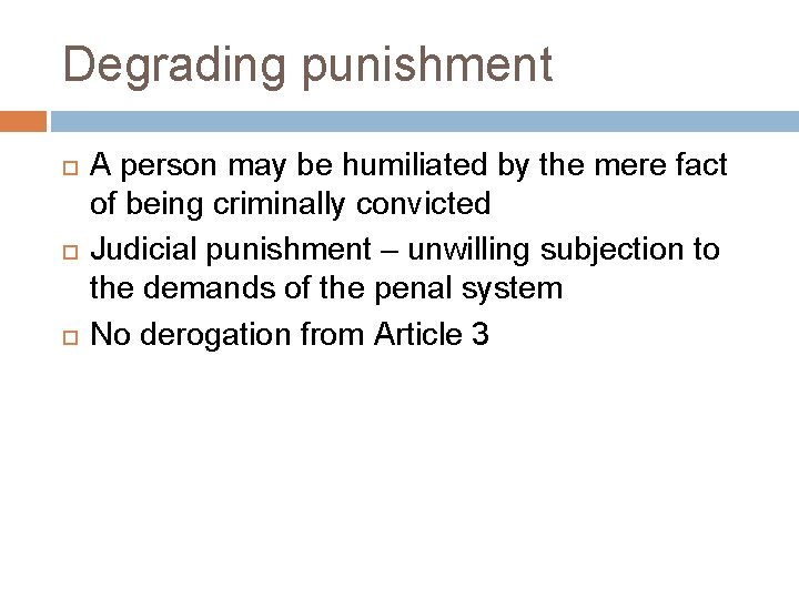 Degrading punishment A person may be humiliated by the mere fact of being criminally Degrading punishment A person may be humiliated by the mere fact of being criminally