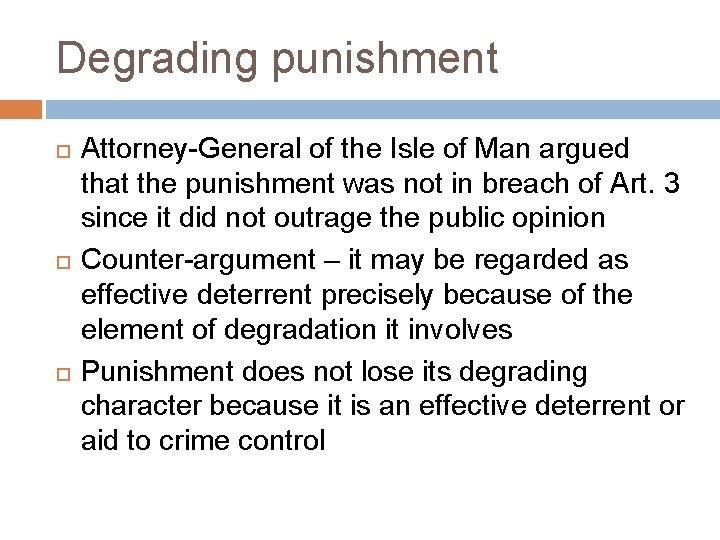 Degrading punishment Attorney-General of the Isle of Man argued that the punishment was not Degrading punishment Attorney-General of the Isle of Man argued that the punishment was not