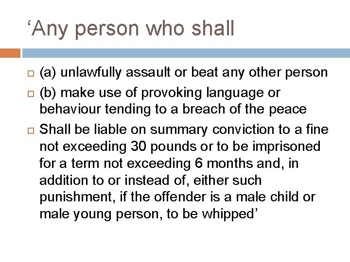 ‘Any person who shall (a) unlawfully assault or beat any other person (b) make ‘Any person who shall (a) unlawfully assault or beat any other person (b) make