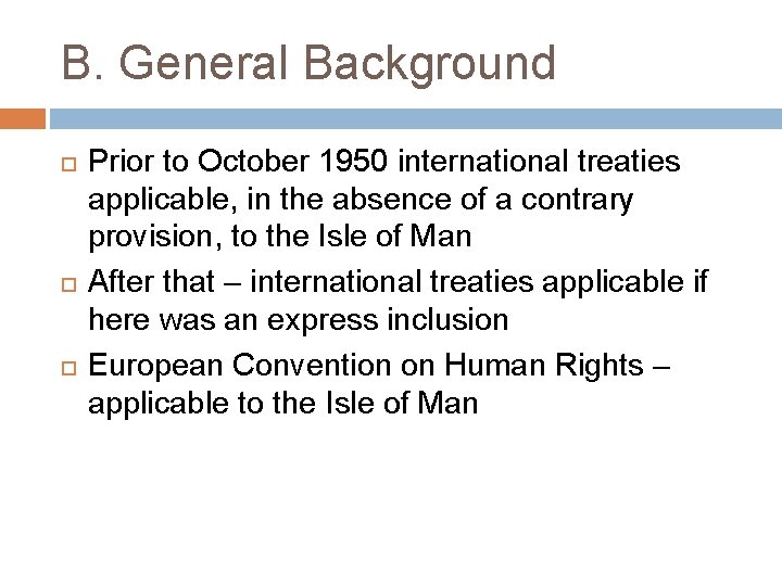 B. General Background Prior to October 1950 international treaties applicable, in the absence of B. General Background Prior to October 1950 international treaties applicable, in the absence of