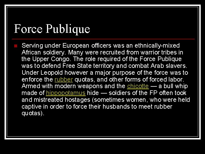 Force Publique n Serving under European officers was an ethnically-mixed African soldiery. Many were Force Publique n Serving under European officers was an ethnically-mixed African soldiery. Many were