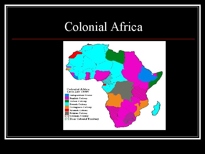 Colonial Africa Colonial Africa