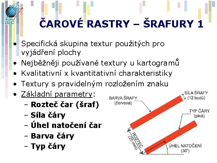 ČAROVÉ RASTRY – ŠRAFURY 1 • Specifická skupina textur použitých pro vyjádření plochy •