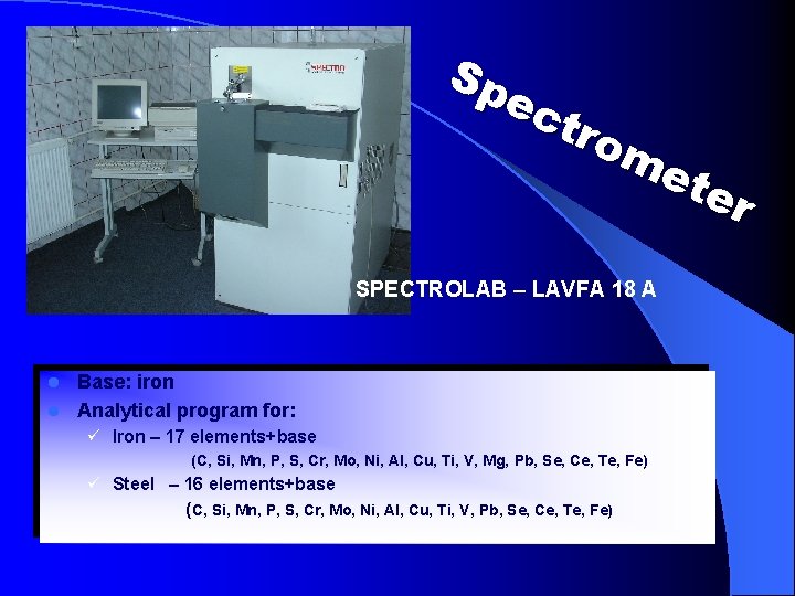 Sp ec tro me ter SPECTROLAB – LAVFA 18 A Base: iron l Analytical