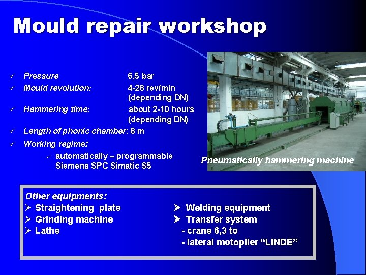 Mould repair workshop ü ü ü Pressure Mould revolution: 6, 5 bar 4 -28