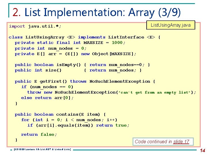 2. List Implementation: Array (3/9) List. Using. Array. java import java. util. *; class