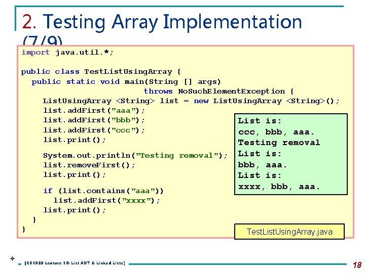 2. Testing Array Implementation (7/9) import java. util. *; public class Test. List. Using.
