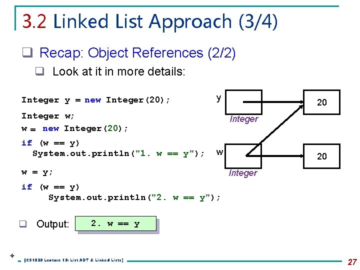 3. 2 Linked List Approach (3/4) q Recap: Object References (2/2) q Look at