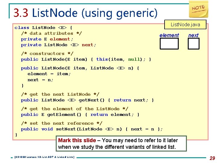 3. 3 List. Node (using generic) class List. Node <E> { /* data attributes