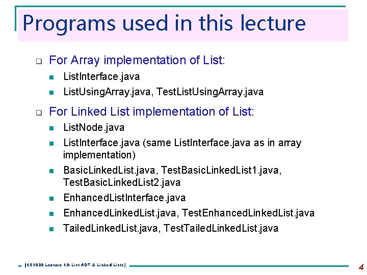 Programs used in this lecture q q For Array implementation of List: n List.
