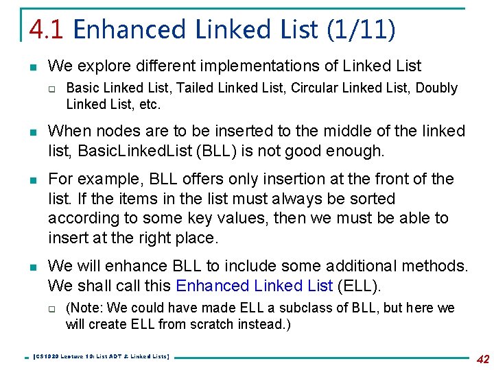4. 1 Enhanced Linked List (1/11) n We explore different implementations of Linked List