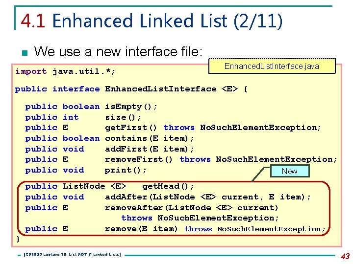 4. 1 Enhanced Linked List (2/11) n We use a new interface file: import