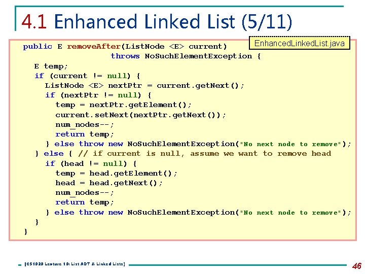 4. 1 Enhanced Linked List (5/11) Enhanced. Linked. List. java public E remove. After(List.