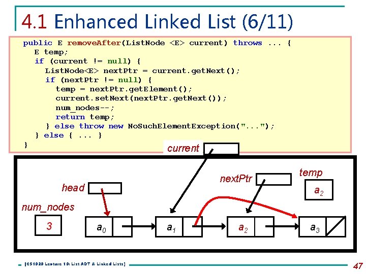 4. 1 Enhanced Linked List (6/11) public E remove. After(List. Node <E> current) throws.