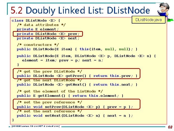 5. 2 Doubly Linked List: DList. Node. java class DList. Node <E> { (2/3)