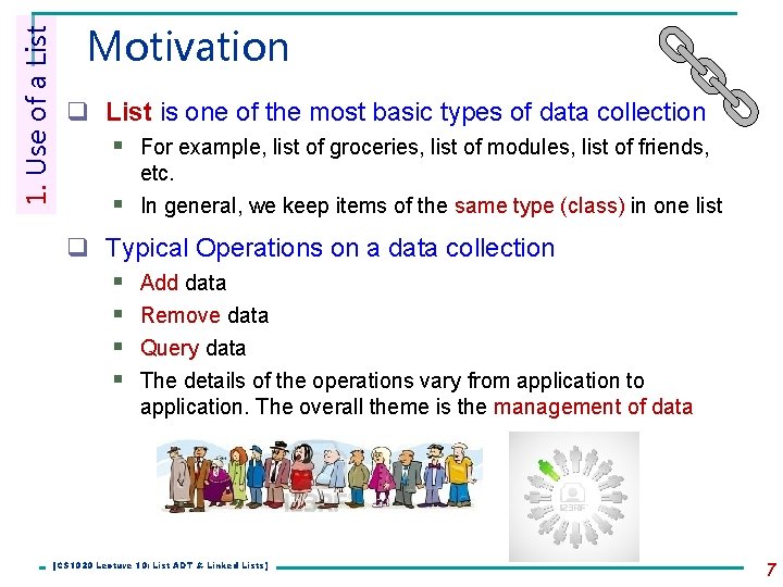 1. Use of a List Motivation q List is one of the most basic
