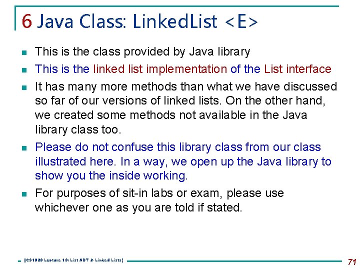 6 Java Class: Linked. List <E> n n n This is the class provided