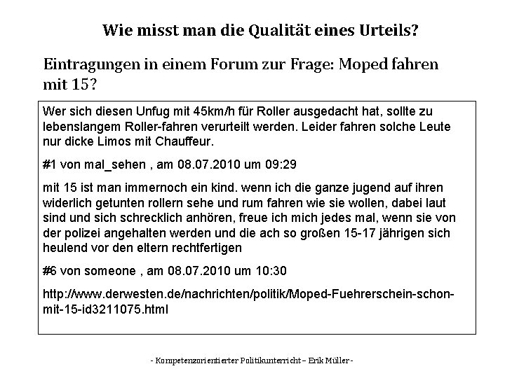 Wie misst man die Qualität eines Urteils? Eintragungen in einem Forum zur Frage: Moped