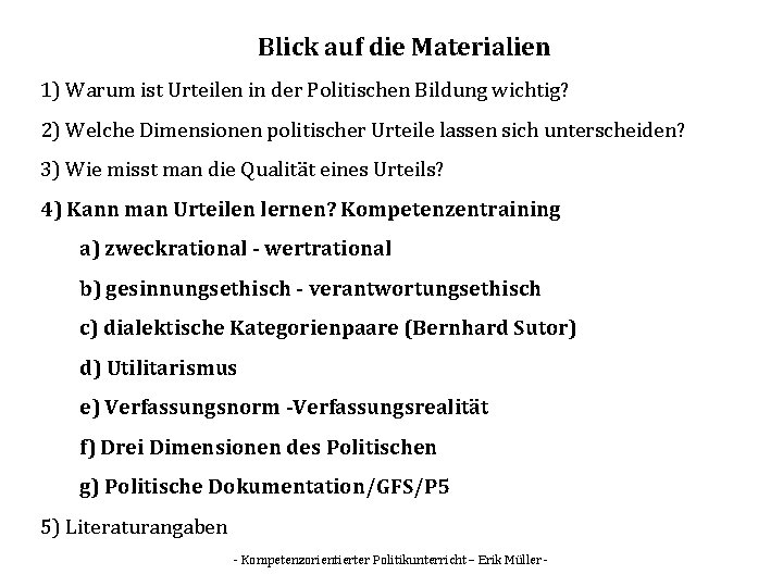 Blick auf die Materialien 1) Warum ist Urteilen in der Politischen Bildung wichtig? 2) Blick auf die Materialien 1) Warum ist Urteilen in der Politischen Bildung wichtig? 2)