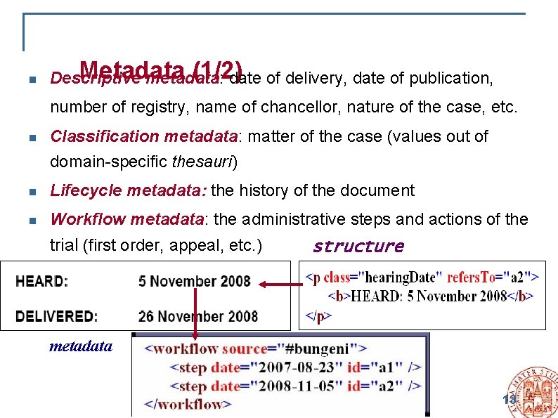 n Metadata (1/2) Descriptive metadata: date of delivery, date of publication, number of registry,