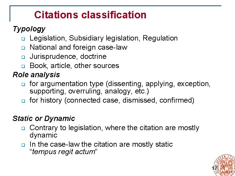 Citations classification Typology q Legislation, Subsidiary legislation, Regulation q National and foreign case-law q