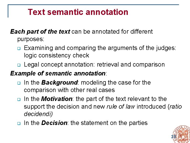 Text semantic annotation Each part of the text can be annotated for different purposes: