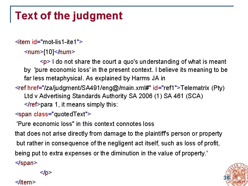 Text of the judgment <item id="mot-lis 1 -ite 1"> <num>[10]</num> <p> I do not