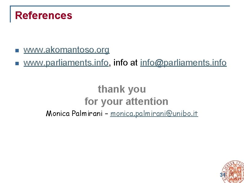 References n n www. akomantoso. org www. parliaments. info, info at info@parliaments. info thank