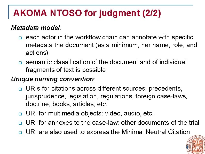 AKOMA NTOSO for judgment (2/2) Metadata model: q each actor in the workflow chain