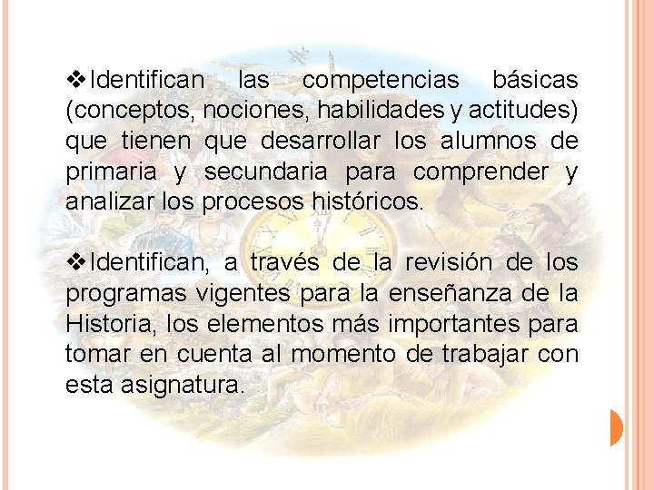 v. Identifican las competencias básicas (conceptos, nociones, habilidades y actitudes) que tienen que desarrollar