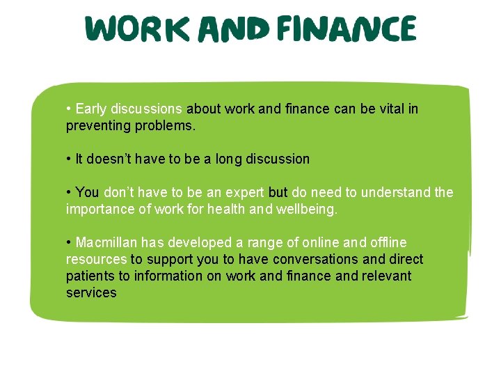  • Early discussions about work and finance can be vital in preventing problems.