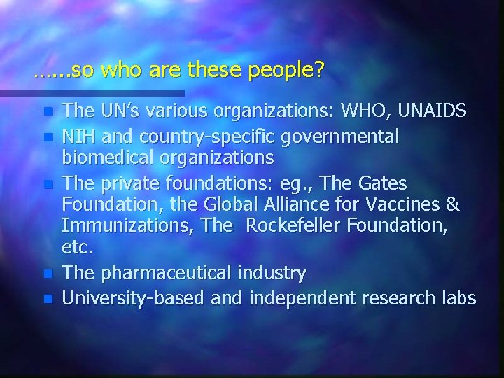 …. . . so who are these people? n n n The UN’s various