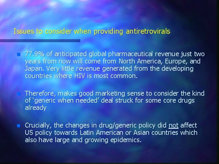 Issues to consider when providing antiretrovirals n 77. 9% of anticipated global pharmaceutical revenue