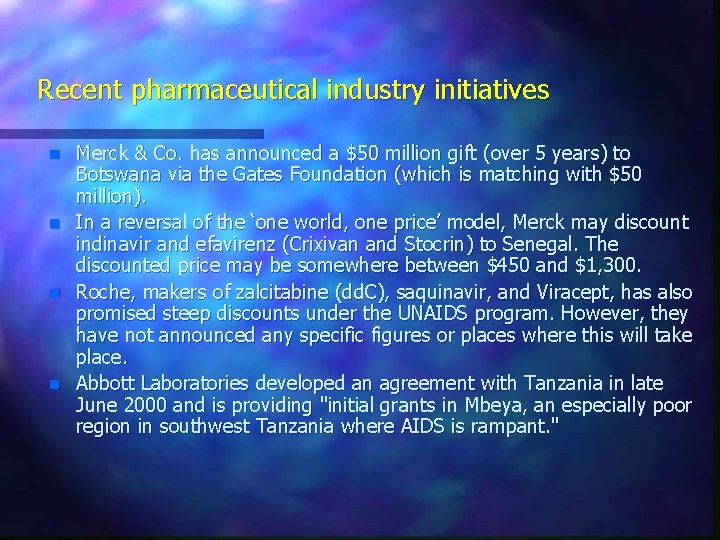 Recent pharmaceutical industry initiatives n n Merck & Co. has announced a $50 million